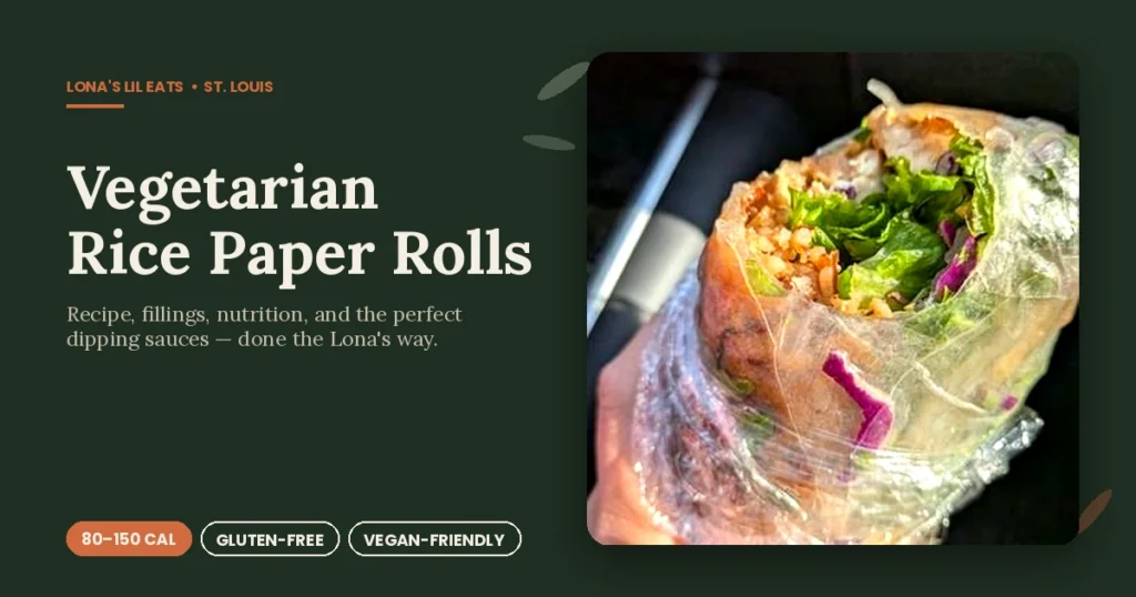 Vegetarian Rice Paper Rolls: Easy Recipe, Calories & Sauces - Lonas LiL Eats