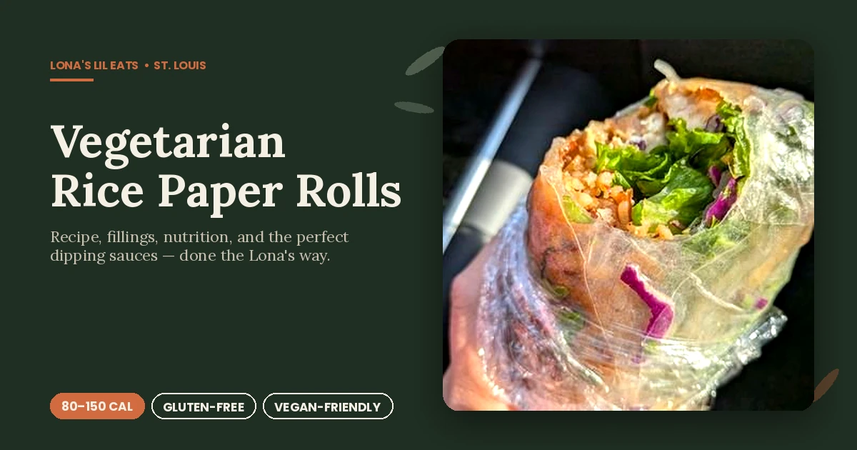 Vegetarian Rice Paper Rolls: Easy Recipe, Calories & Sauces - Lonas LiL Eats